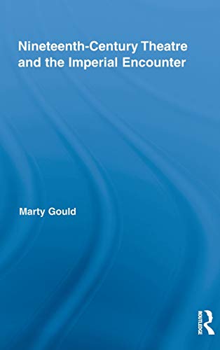 Beispielbild fr Nineteenth-Century Theatre and the Imperial Encounter (Routledge Advances in Theatre & Performance Studies) zum Verkauf von Chiron Media