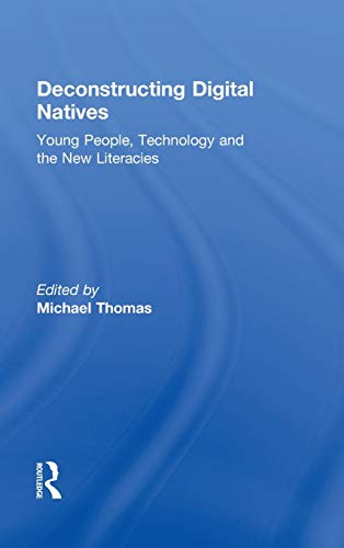 Stock image for Deconstructing Digital Natives: Young People, Technology, and the New Literacies for sale by Chiron Media