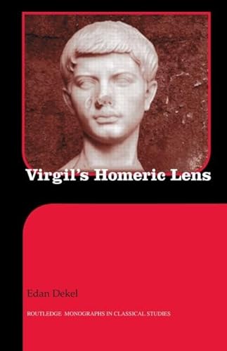 9780415890403: Virgil's Homeric Lens (Routledge Monographs in Classical Studies)