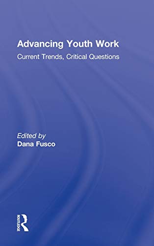 9780415890458: Advancing Youth Work: Current Trends, Critical Questions