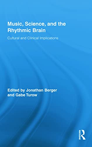 Beispielbild fr Music, Science, and the Rhythmic Brain: Cultural and Clinical Implications (Routledge Research in Music) zum Verkauf von HPB-Red