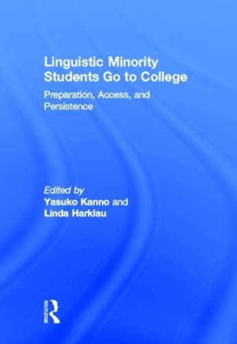 9780415890618: Linguistic Minority Students Go to College: Preparation, Access, and Persistence