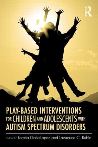 Imagen de archivo de Play-Based Interventions for Children and Adolescents with Autism Spectrum Disorders a la venta por Chiron Media