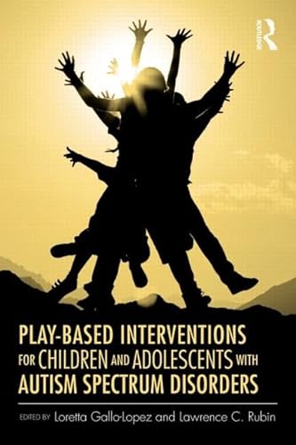 Stock image for Play-Based Interventions for Children and Adolescents with Autism Spectrum Disorders for sale by Wonder Book