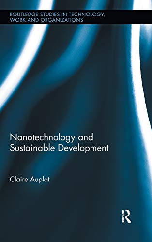 Stock image for Nanotechnology and Sustainable Development (Routledge Studies in Technology, Work and Organizations) for sale by Chiron Media