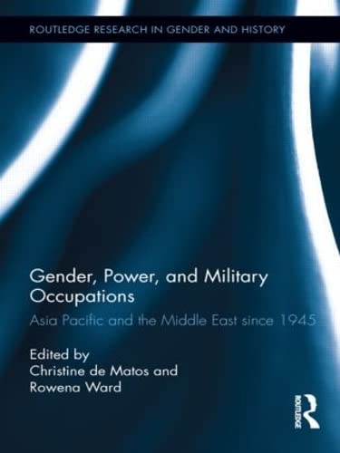 Stock image for Gender, Power, and Military Occupations: Asia Pacific and the Middle East since 1945 (Routledge Research in Gender and History) for sale by Chiron Media