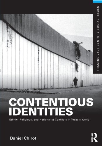 Imagen de archivo de Contentious Identities: Ethnic, Religious and National Conflicts in Today's World (Framing 21st Century Social Issues) a la venta por HPB-Ruby