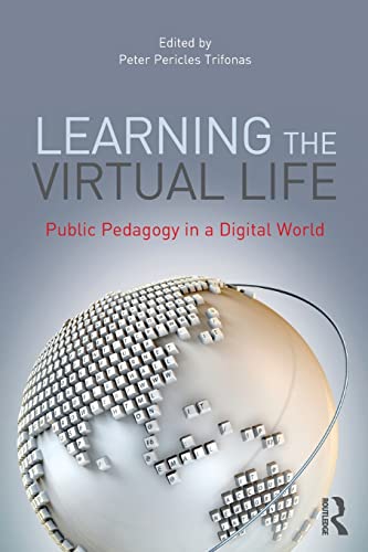 Stock image for Learning the Virtual Life : Public Pedagogy in a Digital World for sale by Better World Books