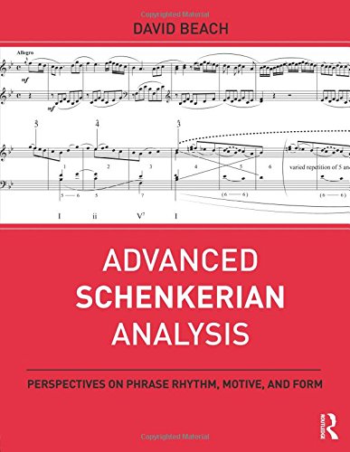 9780415892155: Advanced Schenkerian Analysis: Perspectives on Phrase Rhythm, Motive, and Form