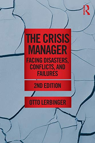 9780415892315: The Crisis Manager: Facing Disasters, Conflicts, and Failures (Routledge Communication Series)