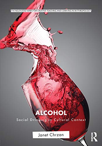 Beispielbild fr Alcohol: Social Drinking in Cultural Context (Routledge Series for Creative Teaching and Learning in Anthropology) zum Verkauf von WorldofBooks