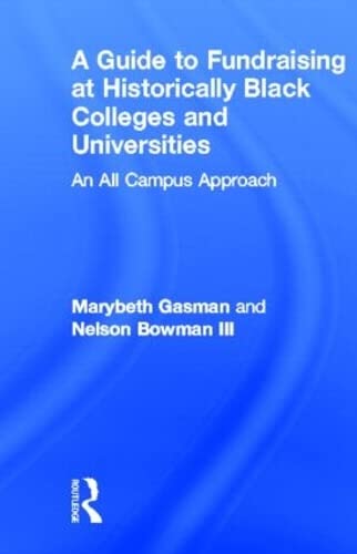 Stock image for A Guide to Fundraising at Historically Black Colleges and Universities: An All Campus Approach for sale by Chiron Media