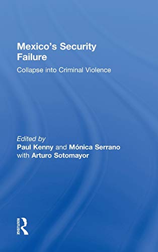 Beispielbild fr Mexico's Security Failure: Collapse into Criminal Violence zum Verkauf von Chiron Media