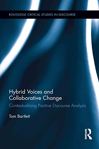Imagen de archivo de Hybrid Voices and Collaborative Change: Contextualising Positive Discourse Analysis (Routledge Critical Studies in Discourse) a la venta por Chiron Media