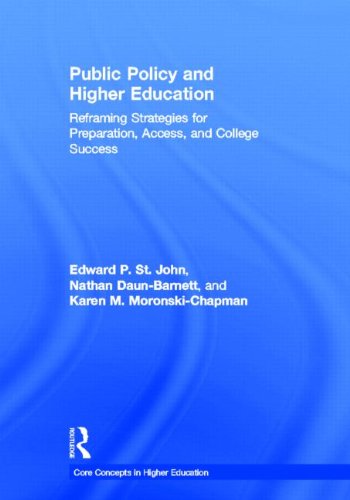 Public Policy and Higher Education: Reframing Strategies for Preparation, Access, and Success (Co...