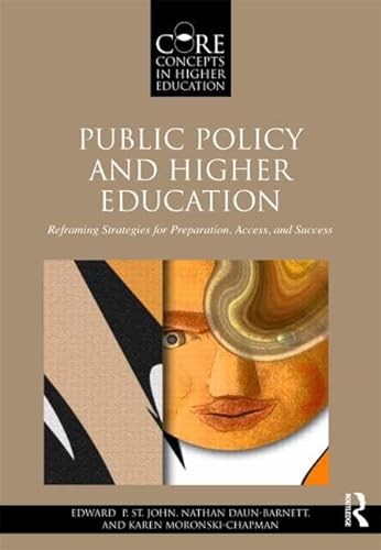 Stock image for Public Policy and Higher Education : Reframing Strategies for Preparation, Access, and Success for sale by Better World Books