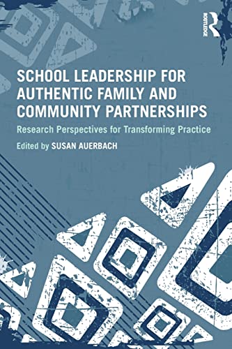 9780415893961: School Leadership for Authentic Family and Community Partnerships: Research Perspectives for Transforming Practice