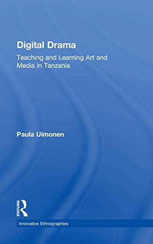 Stock image for Digital Drama: Teaching and Learning Art and Media in Tanzania (Innovative Ethnographies) for sale by Chiron Media