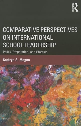 Beispielbild fr Comparative Perspectives on International School Leadership : Policy, Preparation, and Practice zum Verkauf von Blackwell's