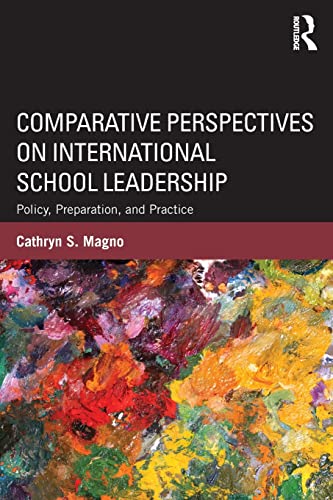 Imagen de archivo de Comparative Perspectives on International School Leadership : Policy, Preparation, and Practice a la venta por Blackwell's