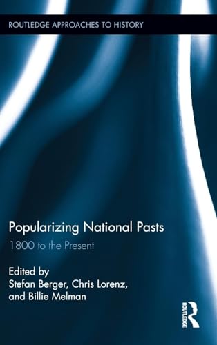 Beispielbild fr Popularizing National Pasts: 1800 to the Present (Routledge Approaches to History) zum Verkauf von Chiron Media