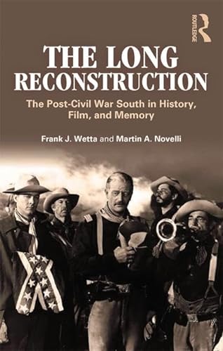 Stock image for The Long Reconstruction: The Post-Civil War South in History, Film, and Memory for sale by Chiron Media