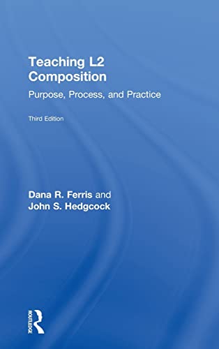 9780415894715: Teaching L2 Composition: Purpose, Process, and Practice