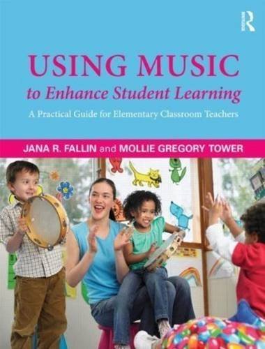 Imagen de archivo de Using Music to Enhance Student Learning: A Practical Guide for Elementary Classroom Teachers a la venta por BooksRun