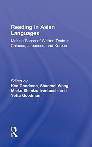 Imagen de archivo de Reading in Asian Languages: Making Sense of Written Texts in Chinese, Japanese, and Korean a la venta por Chiron Media