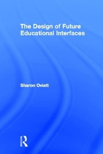 9780415894937: The Design of Future Educational Interfaces