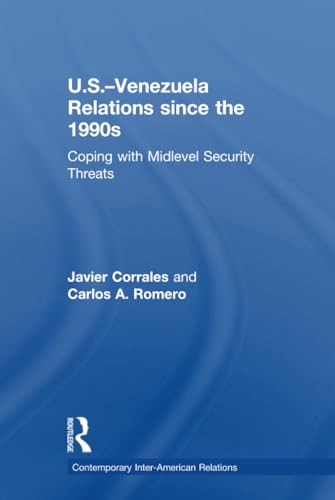 Stock image for U.S.-Venezuela Relations since the 1990s: Coping with Midlevel Security Threats (Contemporary Inter-american Relations) for sale by Chiron Media