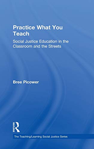 Beispielbild fr Practice What You Teach: Social Justice Education in the Classroom and the Streets (Teaching/Learning Social Justice) zum Verkauf von Chiron Media