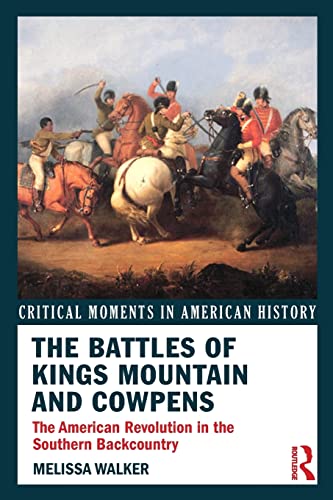 Imagen de archivo de The Battles of Kings Mountain and Cowpens : The American Revolution in the Southern Backcountry a la venta por Blackwell's
