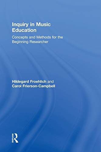 9780415896399: Inquiry in Music Education: Concepts and Methods for the Beginning Researcher