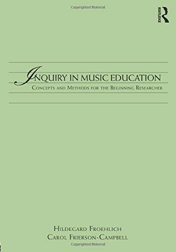 Stock image for Inquiry in Music Education : Concepts and Methods for the Beginning Researcher for sale by Better World Books