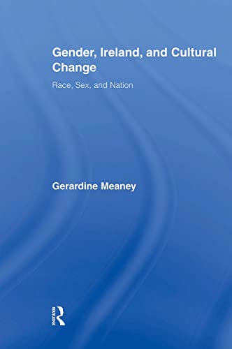 9780415896474: Gender, Ireland and Cultural Change: Race, Sex and Nation (Routledge Studies in Twentieth-Century Literature)