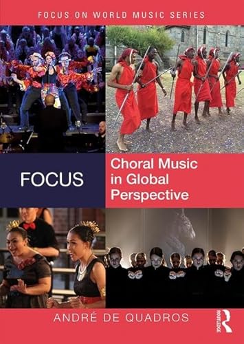 Beispielbild fr Focus: Choral Music in Global Perspective (Focus on World Music Series) zum Verkauf von GF Books, Inc.