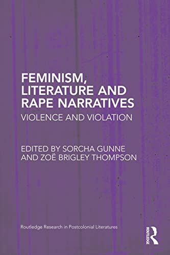 Beispielbild fr Feminism, Literature and Rape Narratives : Violence and Violation zum Verkauf von Blackwell's