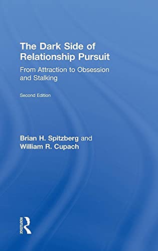 Imagen de archivo de The Dark Side of Relationship Pursuit: From Attraction to Obsession and Stalking a la venta por PAPER CAVALIER UK