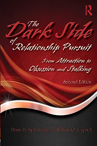 Imagen de archivo de The Dark Side of Relationship Pursuit: From Attraction to Obsession and Stalking [Paperback] Spitzberg, Brian H. a la venta por AFFORDABLE PRODUCTS