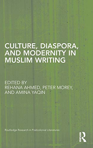 Stock image for Culture, Diaspora, and Modernity in Muslim Writing (Routledge Research in Postcolonial Literatures) for sale by Chiron Media