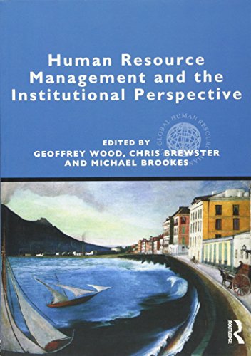 Human Resource Management and the Institutional Perspective (Global HRM) (9780415896931) by Wood, Geoffrey; Brewster, Chris; Brookes, Michael