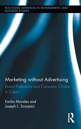 Stock image for Marketing without Advertising: Brand Preference and Consumer Choice in Cuba (Routledge Advances in Management and Business Studies) for sale by Chiron Media