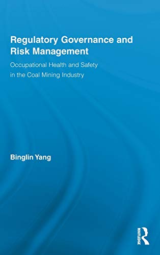 Imagen de archivo de Regulatory Governance and Risk Management: Occupational Health and Safety in the Coal Mining Industry (Routledge Advances in Management and Business Studies) a la venta por Chiron Media