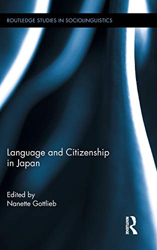 Imagen de archivo de Language and Citizenship in Japan (Routledge Studies in Sociolinguistics) a la venta por HPB-Red