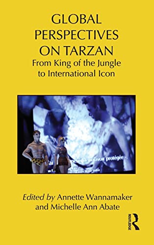 Beispielbild fr Global Perspectives on Tarzan: From King of the Jungle to International Icon (Routledge Research in Cultural and Media Studies) zum Verkauf von Chiron Media