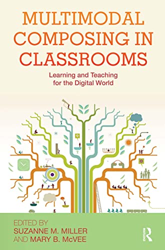 Imagen de archivo de Multimodal Composing in Classrooms : Learning and Teaching for the Digital World a la venta por Better World Books
