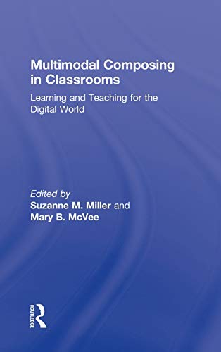 Beispielbild fr Multimodal Composing in Classrooms: Learning and Teaching for the Digital World zum Verkauf von Chiron Media
