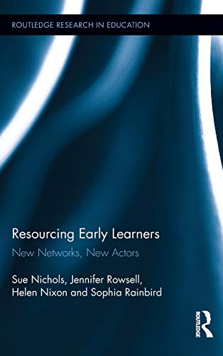 Imagen de archivo de Resourcing Early Learners: New Networks, New Actors (Routledge Research in Education) a la venta por Phatpocket Limited