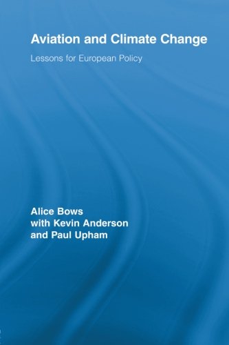 Stock image for Aviation And Climate Change: Lessons For European Policy (Routledge Studies In Physical Geography And Environment) for sale by Cambridge Rare Books